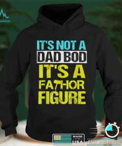 Mens Its not a dad bod Its a Fathor Figure T Shirt