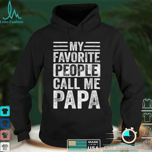 Mens My Favorite People Call Me Papa Vintage Funny Dad T Shirt tee