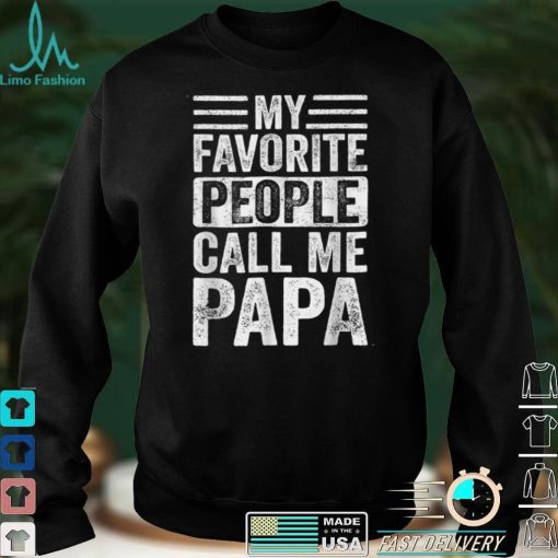 Mens My Favorite People Call Me Papa Vintage Funny Dad T Shirt tee