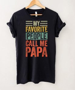 Mens My Favorite People Call Me Papa Vintage Funny Dad T Shirts tee
