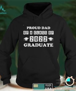 Mens Proud Dad Of A Class Of 2022 Graduate At The Grad Party T Shirt