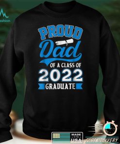 Mens Proud Dad of a Class of 2022 Graduate Shirt Senior 22 T Shirt