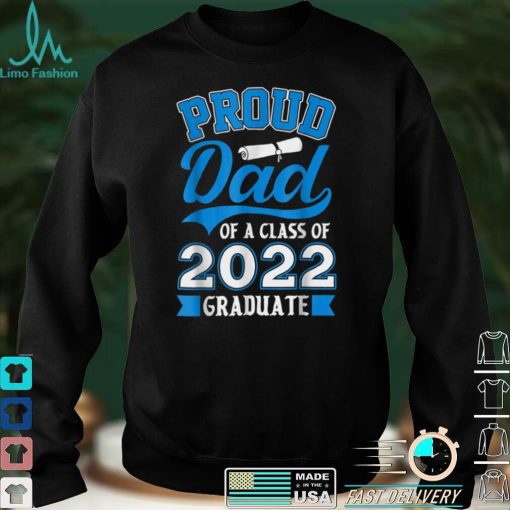 Mens Proud Dad of a Class of 2022 Graduate Shirt Senior 22 T Shirt