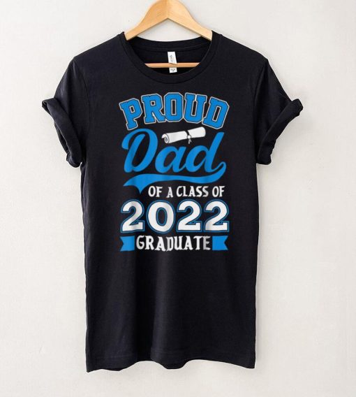 Mens Proud Dad of a Class of 2022 Graduate Shirt Senior 22 T Shirt