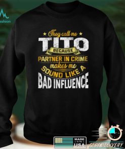 Mens They Call Me Tito Because Partner In Crime Father's Day Gift T Shirt sweater shirt