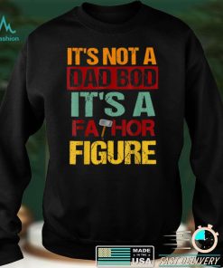 Mens its Not A Dad BOD Its A Figure FATHOR Drink Beer T Shirt