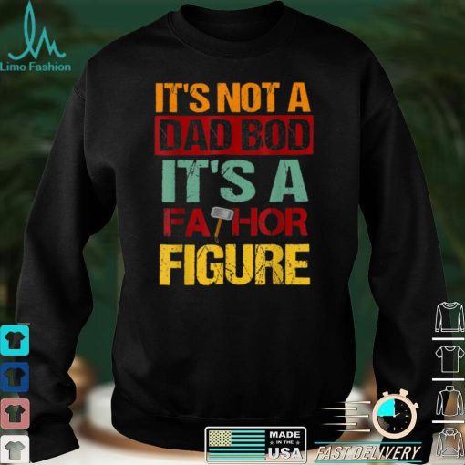 Mens its Not A Dad BOD Its A Figure FATHOR Drink Beer T Shirt