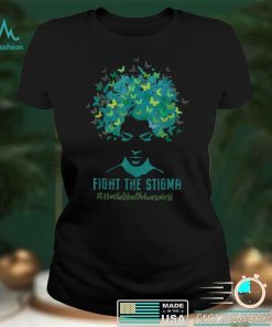 Mental Health Awareness Month Fight The Stigma Positive Quot T Shirt (1)