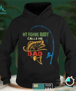 My Favorite Fishing Buddy Calls Me Dad   Funny Fathers Day T Shirt