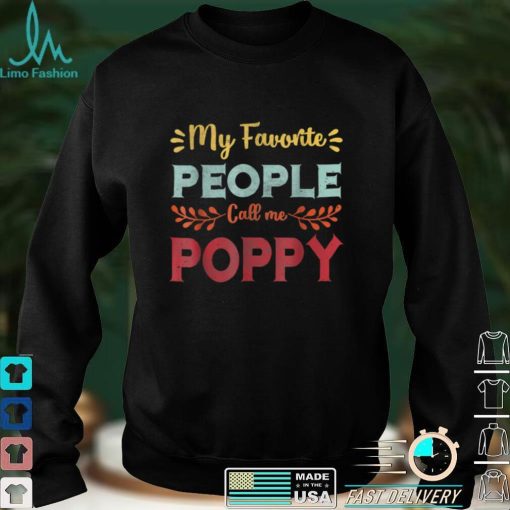 My Favorite People Call Me Poppy Father Day Gift For Men T Shirt