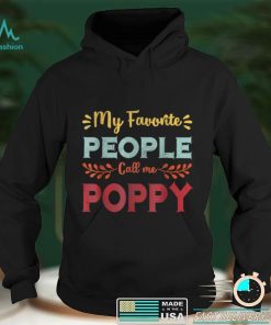 My Favorite People Call Me Poppy Father Day Gift For Men T Shirt