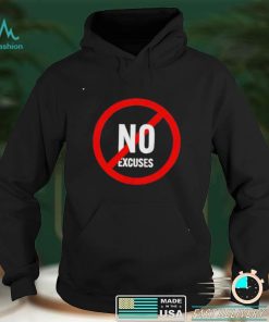 No excuses shirt