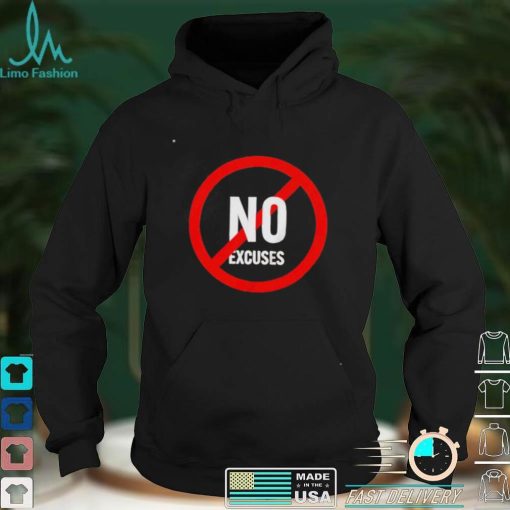 No excuses shirt