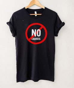 No excuses shirt