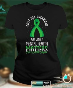 Not All Wounds Are Visible Mental Health Awareness T Shirt