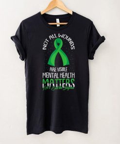 Not All Wounds Are Visible Mental Health Awareness T Shirt