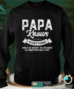 Papa Knows Everything Shirt 60th Gift Funny Father_s Day T Shirt