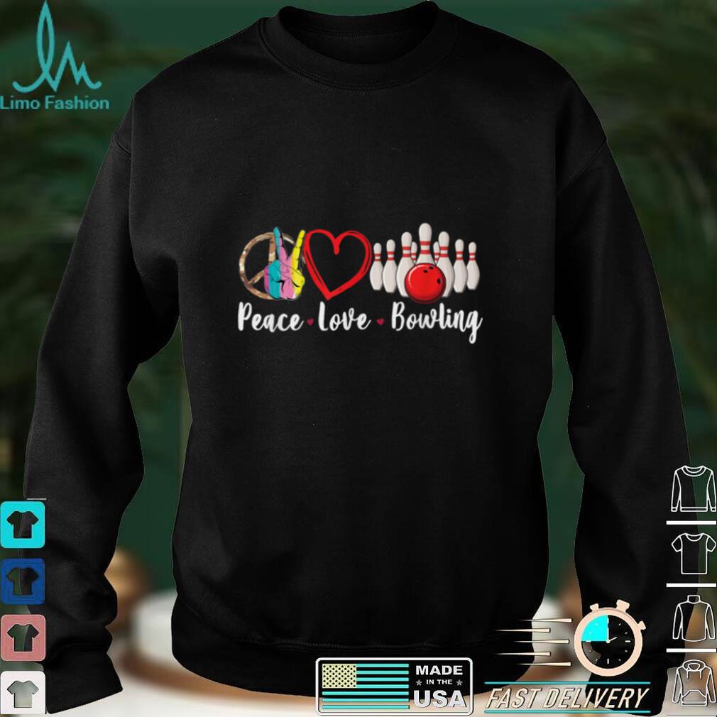Peace Love Bowling Sublimation T Shirt