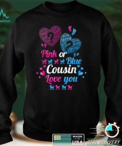 Pink Or Blue Cousin Loves You Shirt Gender Reveal Baby Party T Shirt