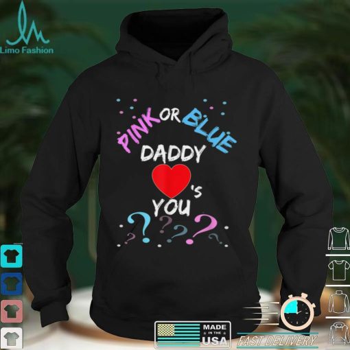 Pink Or Blue Daddy Loves You Gender Reveal Baby Gifts T Shirt