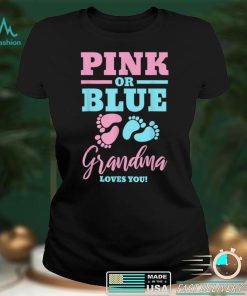 Pink or Blue Grandma Loves You Gender Reveal T Shirt