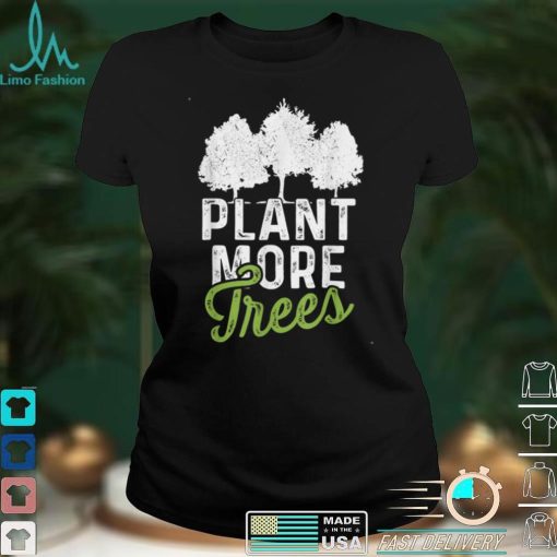 Plant Trees Tree Hugger Earth Day Arbor Day 2022 Vintage T Shirt