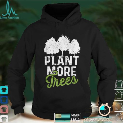 Plant Trees Tree Hugger Earth Day Arbor Day 2022 Vintage T Shirt