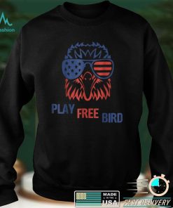 Play Free Bird Patriotic Eagle 4th of July USA Flag T Shirt tee