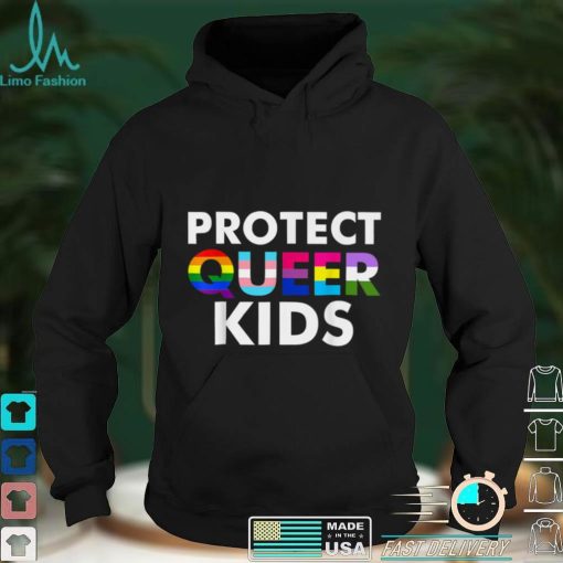 Protect Queer Kids Gay Pride LGBT Support Queer Gifts T Shirt sweater shirt