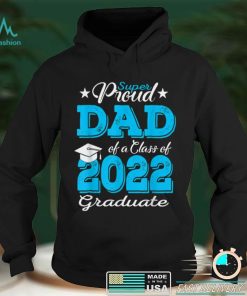 Proud Dad Of A 2022 Graduate Father Class Of 2022 Graduation T Shirt tee
