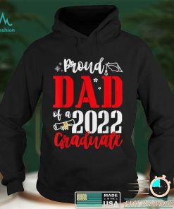 Proud Dad Of A 2022 Graduate Father's Day 2022 T Shirt tee