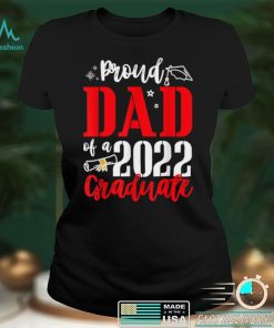 Proud Dad Of A 2022 Graduate Father's Day 2022 T Shirt tee