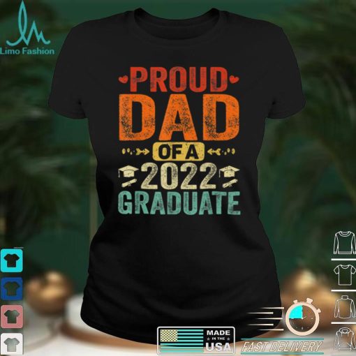 Proud Dad Of A 2022 Graduate T Shirt