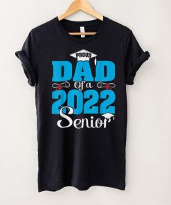 Proud Dad Of A 2022 Senior Graduate Graduation Grad For Men T Shirt tee