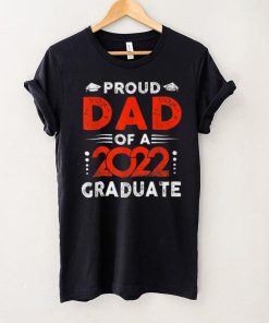 Proud Dad of 2022 Graduate Class 2022 Graduation Family T Shirt