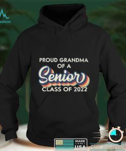 Proud Grandma of A Senior, Class Of 2022, Graduation 2022 T Shirt sweater shirt