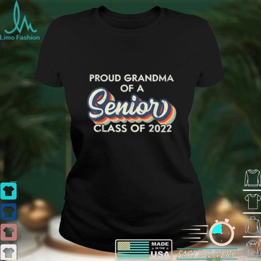 Proud Grandma of A Senior, Class Of 2022, Graduation 2022 T Shirt sweater shirt