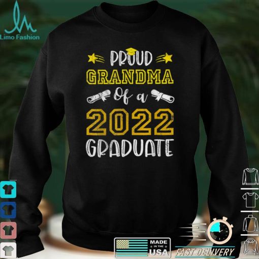 Proud Grandma of a Class of 2022 Graduate Shirt Senior 22 T Shirt (1) sweater shirt