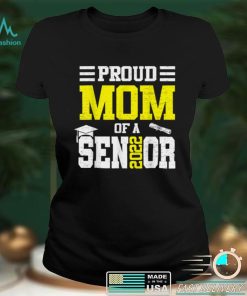 Proud Mom Of A 2022 Senior Graduation Mothers Day T Shirt tee
