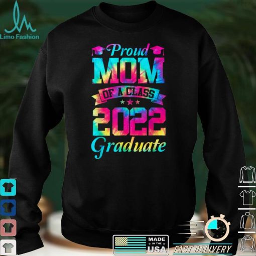 Proud Mom of a Class of 2022 Graduate Mommy Senior 22 Gifts T Shirt