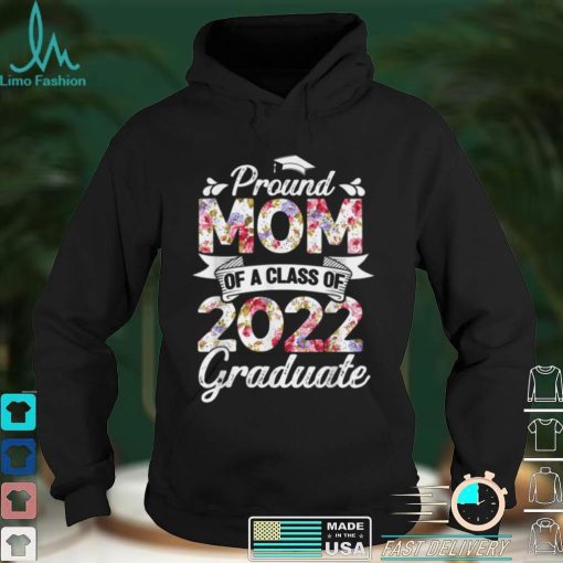 Proud Mom of a Class of 2022 Graduate Shirt Mommy Senior 22 T Shirt sweater shirt