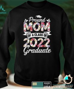 Proud Mom of a Class of 2022 Graduate Shirt Mommy Senior 22 T Shirt sweater shirt