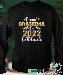 Proud grandma of a class of 2022 graduate senior graduation T Shirt sweater shirt