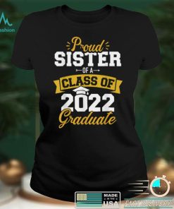Proud sister of a class of 2022 graduate senior graduation T Shirt
