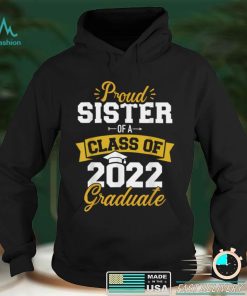 Proud sister of a class of 2022 graduate senior graduation T Shirt