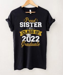 Proud sister of a class of 2022 graduate senior graduation T Shirt