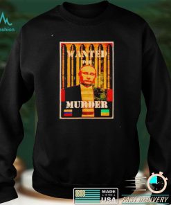 Putin wanted for murder shirt