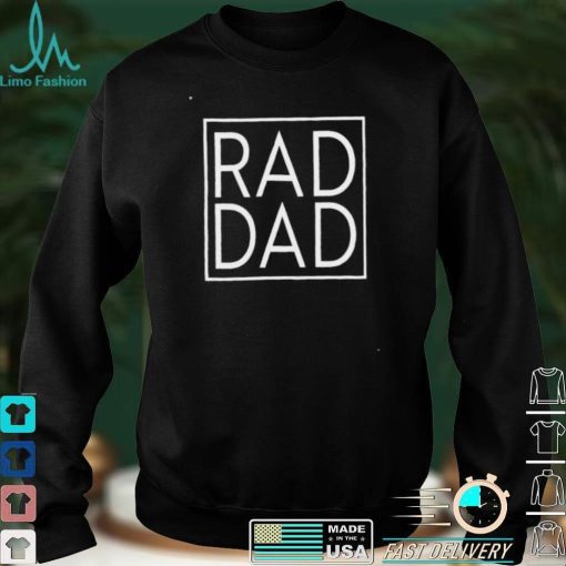Rad Dad shirt