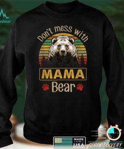 Retro Vintage Don't Mess with Mama Bear T Shirt sweater shirt