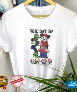 Rihanna Who Dat is That's Just My Baby Daddy Shirt